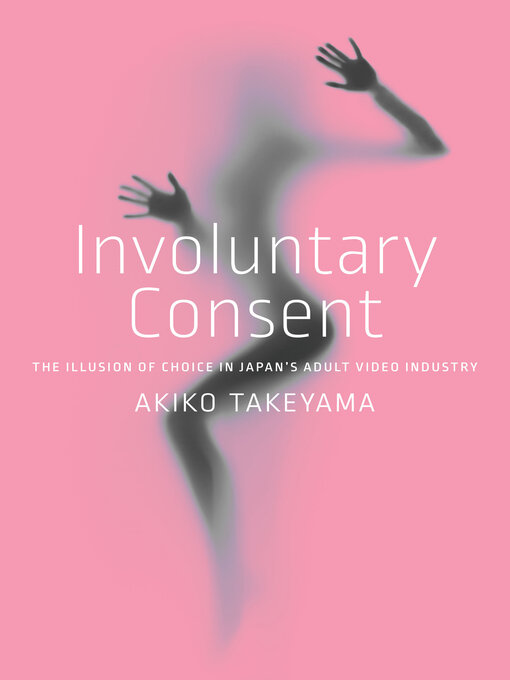 Title details for Involuntary Consent by Akiko Takeyama - Available